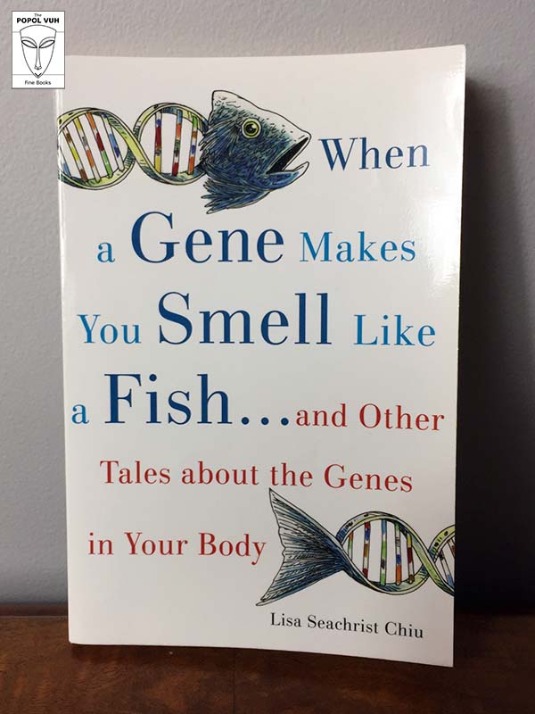 Lisa Seachrist Chiu - When A Gene Makes You Smell Like A Fish